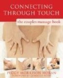 Connecting Through Touch The Couples' Massage Book 2008 9781572245020 Front Cover