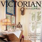 Victorian Kitchens and Baths  9781586853020 Front Cover