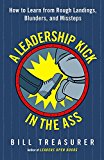Leadership Kick in the Ass How to Learn from Rough Landings, Blunders, and Missteps 3rd 9781626568020 Front Cover