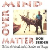 Mind over Matter The Uses of Materials in Art, Education and Therapy cover art