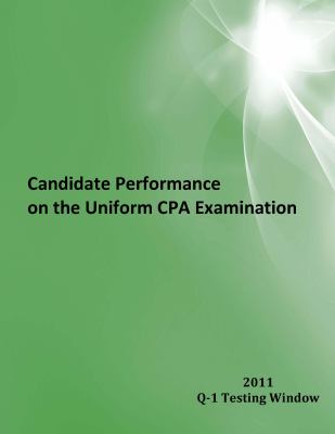 Candidate Performance on the Uniform CPA Examination 2011 Q-1 Window 2011 Q-1 2011 9781937642020 Front Cover