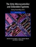 8051 Microcontroller and Embedded Systems Using Assembly and C