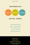 Integrative Body-Mind-Spirit Social Work An Empirically Based Approach to Assessment and Treatment cover art