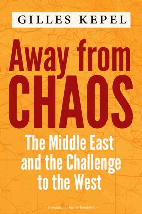 Away from Chaos The Middle East and the Challenge to the West  9780231197021 Front Cover