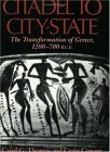 Citadel to City-State The Transformation of Greece, 1200-700 B. C. E. 2003 9780253216021 Front Cover