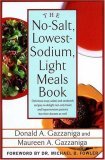 No-Salt, Lowest-Sodium Light Meals Book Delicious Soup, Salad and Sandwich Recipes to Delight Not Only Heart and Hypertension Patients but Their Doctors As Well 2006 9780312335021 Front Cover