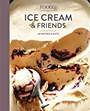 Food52 Ice Cream and Friends: 60 Recipes and Riffs for Sorbets, Sandwiches, No-churn Ice Creams, and More  9780399578021 Front Cover