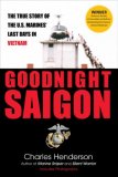 Goodnight Saigon The True Story of the U. S. Marines' Last Days in Vietnam 2008 9780425224021 Front Cover