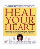 Heal Your Heart The New Rice Diet Program for Reversing Heart Disease Through Nutrition, Exercise, and Spiritual Renewal 1997 9780471157021 Front Cover