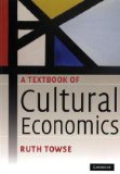 Textbook of Cultural Economics 2010 9780521717021 Front Cover