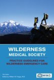 Wilderness Medical Society Practice Guidelines for Wilderness Emergency Care 5th 2006 9780762741021 Front Cover