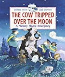 Cow Tripped over the Moon: a Nursery Rhyme Emergency 2015 9780763674021 Front Cover
