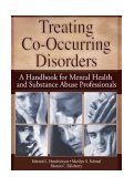 Treating Co-Occurring Disorders A Handbook for Mental Health and Substance Abuse Professionals cover art