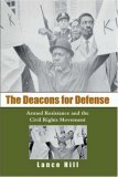 Deacons for Defense Armed Resistance and the Civil Rights Movement