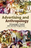 Advertising and Anthropology Ethnographic Practice and Cultural Perspectives cover art