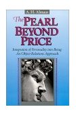 Pearl Beyond Price Integration of Personality into Being, an Object Relations Approach 2000 9780936713021 Front Cover
