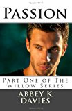Passion Part One of the Willow Series 2nd 2012 9780977035021 Front Cover
