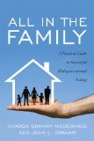 All in the Family A Practical Guide to Successful Multigenerational Living 2013 9781589798021 Front Cover