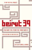 Beirut 39 New Writing from the Arab World 2010 9781608192021 Front Cover