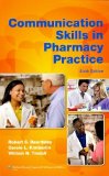 Communication Skills in Pharmacy Practice A Practical Guide for Students and Practitioners cover art