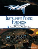 Instrument Flying Handbook (FAA-H-8083-15A) 2011 9781616083021 Front Cover