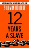12 Years a Slave A Memoir of Kidnap, Slavery and Liberation