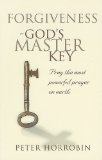 Forgiveness God's Master Key 2008 9781852405021 Front Cover