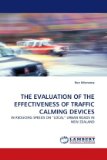 Evaluation of the Effectiveness of Traffic Calming Devices 2010 9783838375021 Front Cover