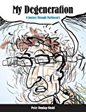My Degeneration A Journey Through Parkinson's  9780271071022 Front Cover