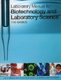 Laboratory Manual for Biotechnology and Laboratory Science The Basics cover art
