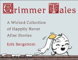 Grimmer Tales A Wicked Collection of Happily Never after Stories 2009 9780452296022 Front Cover