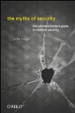 Myths of Security What the Computer Security Industry Doesn't Want You to Know 2009 9780596523022 Front Cover