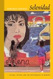Selenidad Selena, Latinos, and the Performance of Memory