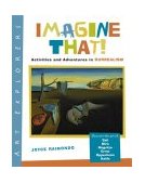 Imagine That! Activities and Adventures in Surrealism 2004 9780823025022 Front Cover