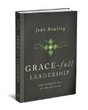 Grace-Full Leadership Understanding the Heart of a Christian Leader cover art
