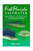 Fish Florida Saltwater Better Than Luck - The Foolproof Guide to Florida Saltwater Fishing  9780884150022 Front Cover