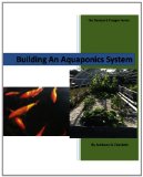 Building an Aquaponics System 2012 9781481190022 Front Cover