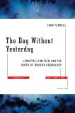 Day Without Yesterday Lemaitre, Einstein, and the Birth of Modern Cosmology cover art
