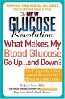 New Glucose Revolution What Makes My Blood Glucose Go up ... and Down? 101 Frequently Asked Questions about Your Blood Glucose Levels  9781569243022 Front Cover