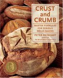 Crust and Crumb Master Formulas for Serious Bread Bakers [a Baking Book]  9781580088022 Front Cover