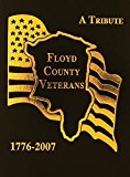 Floyd County Veterans, 1776-2007 2007 9781596522022 Front Cover