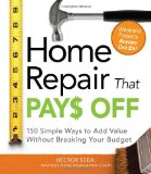 Home Repair That Pays Off 150 Simple Ways to Add Value Without Breaking Your Budget 2009 9781598698022 Front Cover