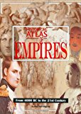 Historical Atlas of Empires From 4000 BC to the 21st Century 2004 9781904668022 Front Cover