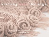 Knitting over the Edge The Second Essential Collection of over 350 Decorative Borders cover art
