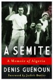 Semite A Memoir of Algeria  9780231164023 Front Cover