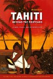 Tahiti Beyond the Postcard Power, Place, and Everyday Life