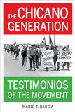 Chicano Generation Testimonios of the Movement  9780520286023 Front Cover