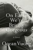 On Earth We're Briefly Gorgeous A Novel  9780525562023 Front Cover