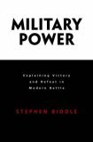 Military Power Explaining Victory and Defeat in Modern Battle