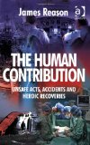 Human Contribution Unsafe Acts, Accidents and Heroic Recoveries